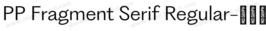 PP Fragment Serif Regular字体转换